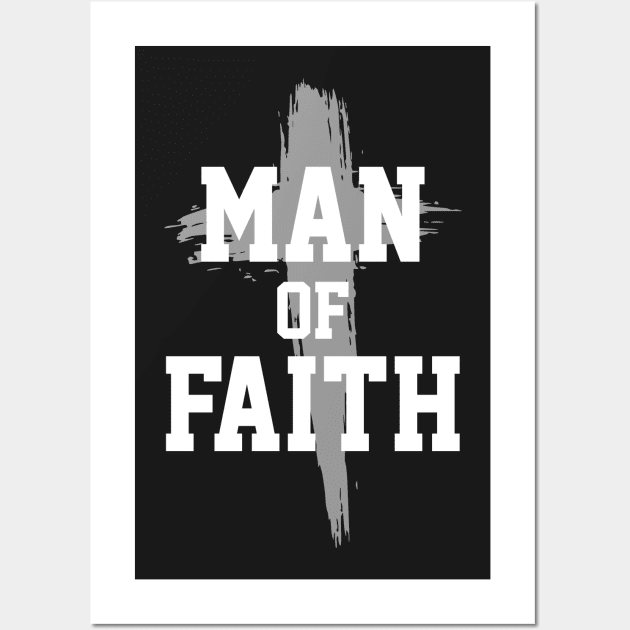 Man of Faith | Christian | Jesus | Cross | Religious Wall Art by ChristianLifeApparel